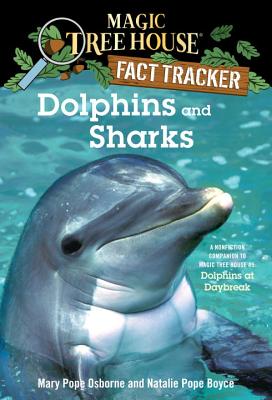 Dolphins and Sharks: A Nonfiction Companion to Magic Tree House #9: Dolphins at Daybreak - Mary Pope Osborne