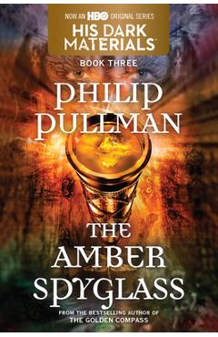 Poza produsului His Dark Materials: The Amber Spyglass (Book 3) - Philip Pullman