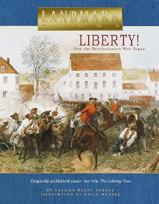 Liberty!: How the Revolutionary War Began - Lucille Recht Penner