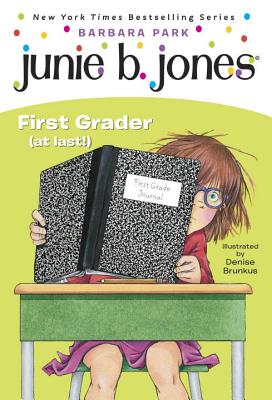 Junie B. Jones #18: First Grader (at Last!) - Barbara Park