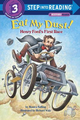 Eat My Dust! Henry Ford's First Race - Monica Kulling