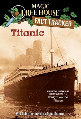 Titanic: A Nonfiction Companion to Magic Tree House #17: Tonight on the Titanic - Mary Pope Osborne