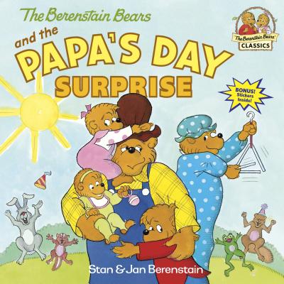 The Berenstain Bears and the Papa's Day Surprise - Stan Berenstain
