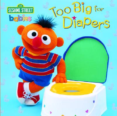 Too Big for Diapers (Sesame Street) - Random House