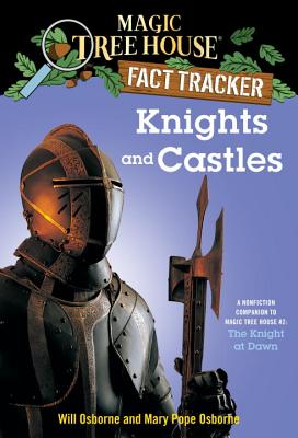 Knights and Castles: A Nonfiction Companion to Magic Tree House #2: The Knight at Dawn - Mary Pope Osborne