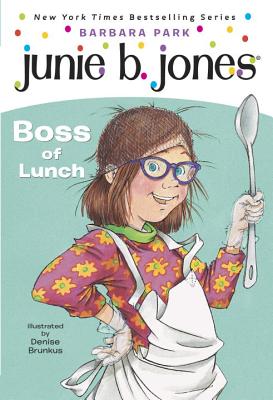Junie B. Jones #19: Boss of Lunch - Barbara Park