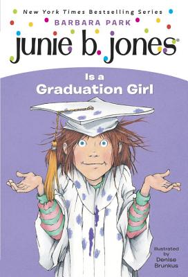 Junie B. Jones #17: Junie B. Jones Is a Graduation Girl - Barbara Park