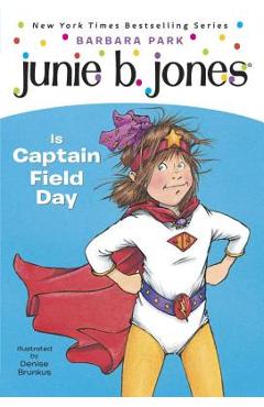 Poza produsului Junie B. Jones #16: Junie B. Jones Is Captain Field Day - Barbara Park