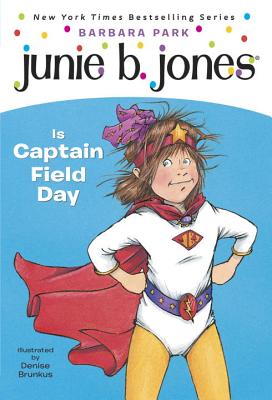 Junie B. Jones #16: Junie B. Jones Is Captain Field Day - Barbara Park