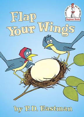 Flap Your Wings - P. D. Eastman