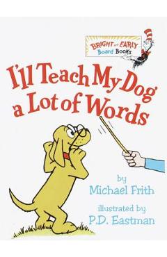 Coperta cărții 'I'll Teach My Dog a Lot of Words - Michael Frith'