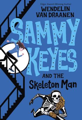 Sammy Keyes and the Skeleton Man - Wendelin Van Draanen