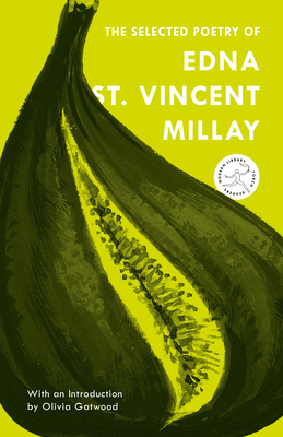 The Selected Poetry of Edna St. Vincent Millay - Edna St Vincent Millay
