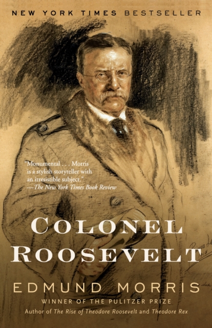 Colonel Roosevelt - Edmund Morris