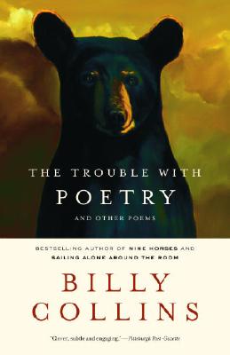 The Trouble with Poetry: And Other Poems - Billy Collins