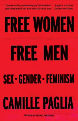 Free Women, Free Men: Sex, Gender, Feminism - Camille Paglia