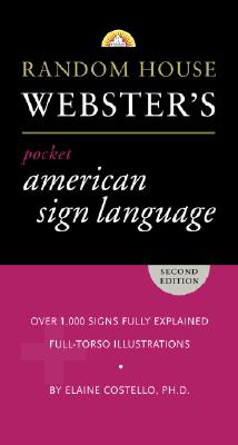 Random House Webster's Pocket American Sign Language Dictionary - Elaine Costello