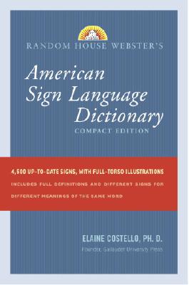Random House Webster's American Sign Language Dictionary: Compact Edition - Elaine Costello