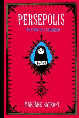 Persepolis: The Story of a Childhood - Marjane Satrapi