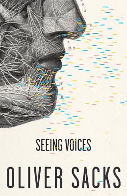 Seeing Voices - Oliver Sacks