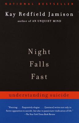 Night Falls Fast: Understanding Suicide - Kay Redfield Jamison