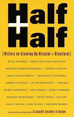 Half and Half: Writers on Growing Up Biracial and Bicultural - Claudine C. O'hearn