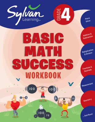 4th Grade Basic Math Success Workbook: Activities, Exercises, and Tips to Help Catch Up, Keep Up, and Get Ahead - Sylvan Learning
