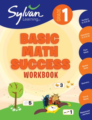 1st Grade Basic Math Success Workbook: Activities, Exercises, and Tips to Help Catch Up, Keep Up, and Get Ahead - Sylvan Learning