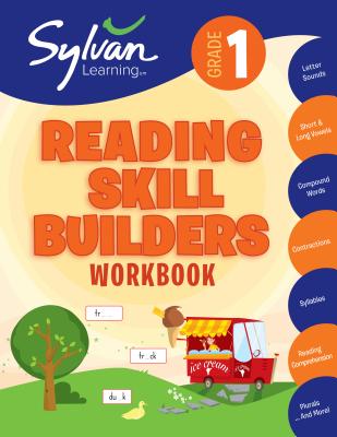 1st Grade Reading Skill Builders Workbook: Activities, Exercises, and Tips to Help Catch Up, Keep Up, and Get Ahead - Sylvan Learning