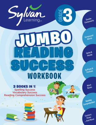 3rd Grade Jumbo Reading Success Workbook: 3 Books in 1--Spelling Success, Vocabulary Success, Reading Comprehension Success; Activities, Exercises & T - Sylvan Learning