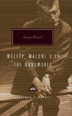 Molloy, Malone Dies, the Unnamable: A Trilogy - Samuel Beckett