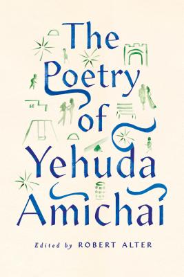 The Poetry of Yehuda Amichai - Yehuda Amichai