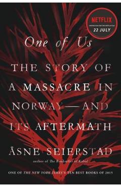 Poza produsului One of Us: The Story of a Massacre in Norway -- And Its Aftermath - Asne Seierstad