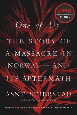 One of Us: The Story of a Massacre in Norway -- And Its Aftermath - Asne Seierstad