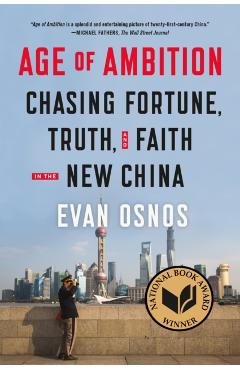 Age of Ambition: Chasing Fortune, Truth, and Faith in the New China - Evan Osnos