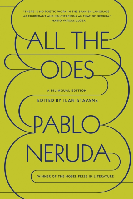 All the Odes: A Bilingual Edition - Pablo Neruda