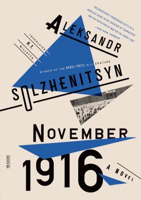 November 1916: A Novel: The Red Wheel II - Aleksandr Solzhenitsyn