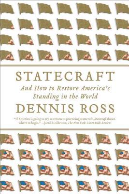 Statecraft: And How to Restore America's Standing in the World - Dennis Ross