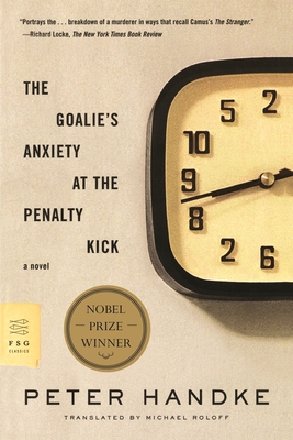 The Goalie's Anxiety at the Penalty Kick - Peter Handke