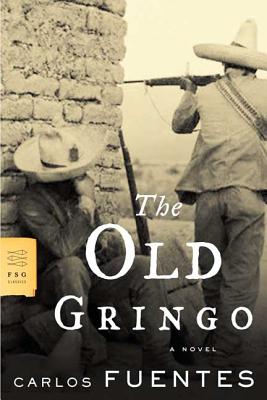 The Old Gringo - Carlos Fuentes