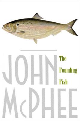 The Founding Fish - John Mcphee