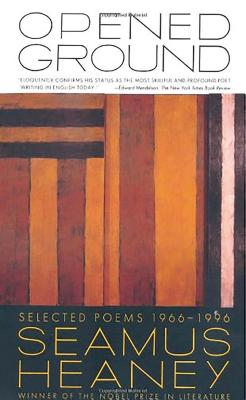 Opened Ground: Selected Poems, 1966-1996 - Seamus Heaney
