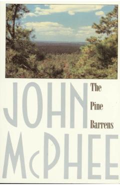 The Pine Barrens - John Mcphee