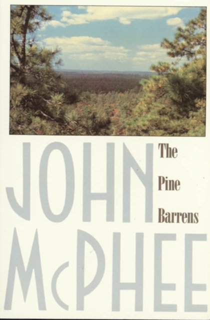 The Pine Barrens - John Mcphee