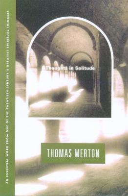 Thoughts in Solitude - Thomas Merton