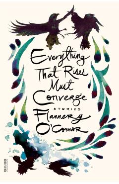 Everything That Rises Must Converge: Stories - Flannery O'connor