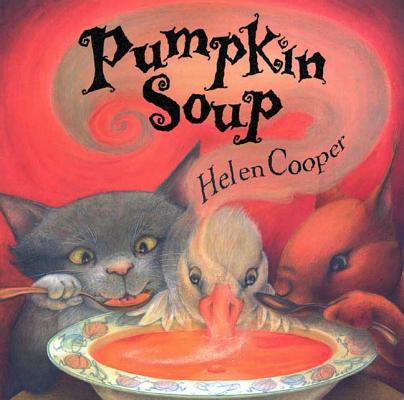 Pumpkin Soup: A Picture Book - Helen Cooper