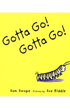 Poza produsului Gotta Go! Gotta Go!: A Picture Book - Sam Swope