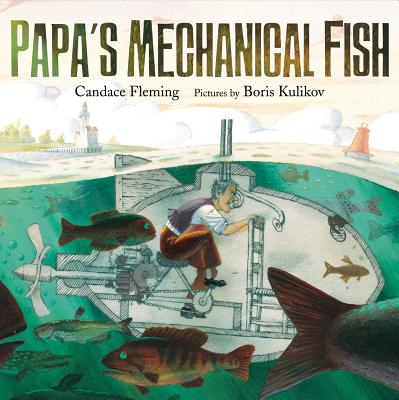 Papa's Mechanical Fish - Candace Fleming