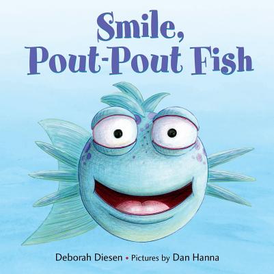 Smile, Pout-Pout Fish - Deborah Diesen